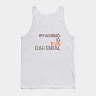 Because Reading is What? FUNdamental! Tank Top